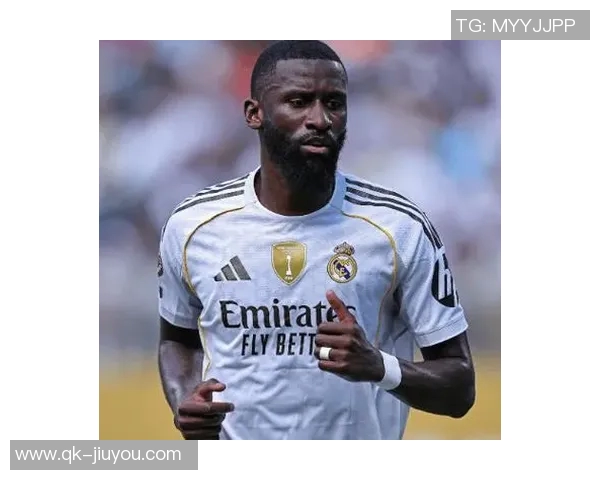 吕迪格盛赞图赫尔称其为顶级教练感慨自己在皇马的成长之路